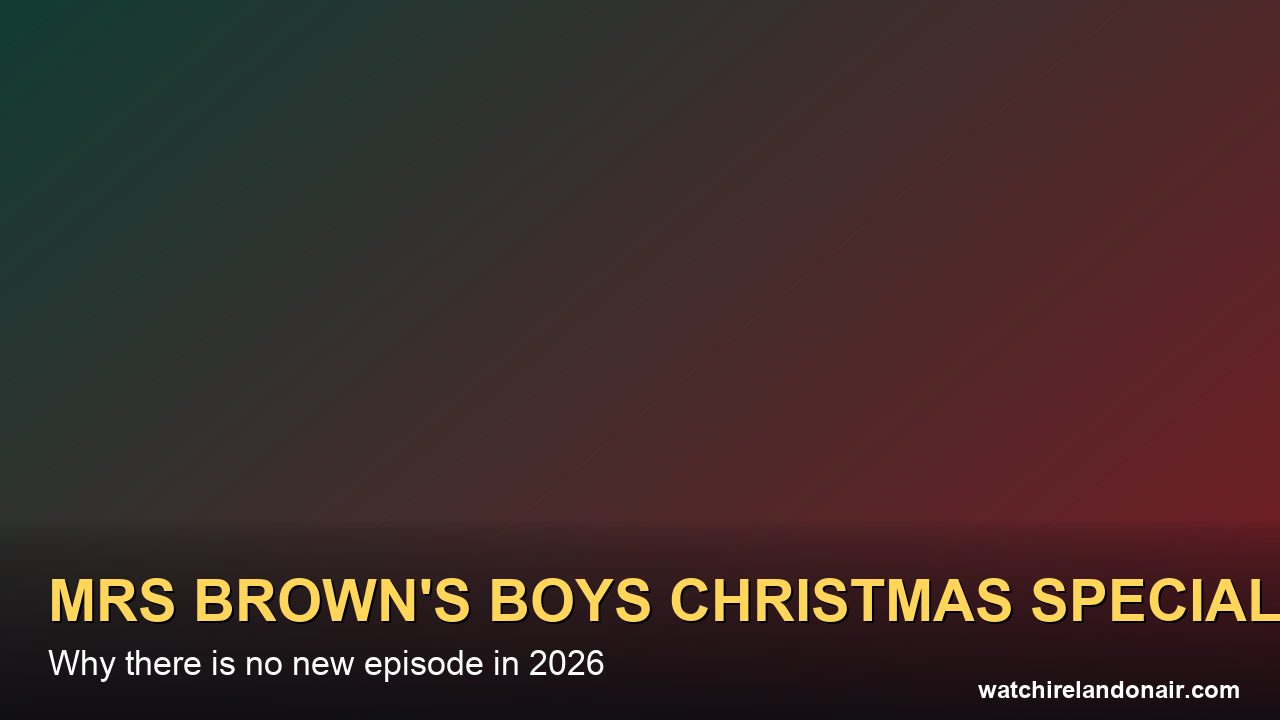 Mrs Brown's Boys Christmas Special: Why It's Off in 2026